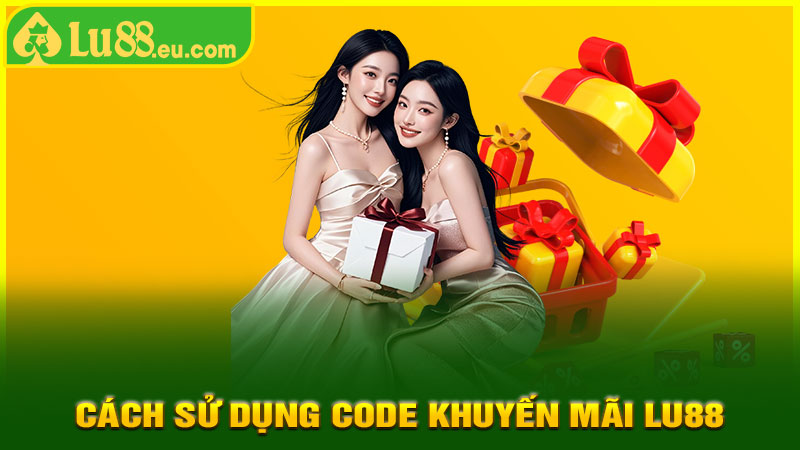 Cách Sử Dụng Code Khuyến Mãi LU88 Hiệu Quả