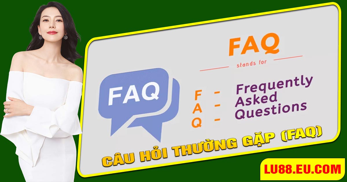 Câu Hỏi Thường Gặp (FAQ)