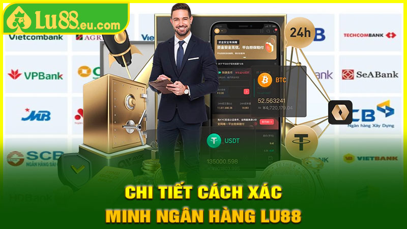 Hướng Dẫn Chi Tiết Cách Xác Minh Ngân Hàng LU88