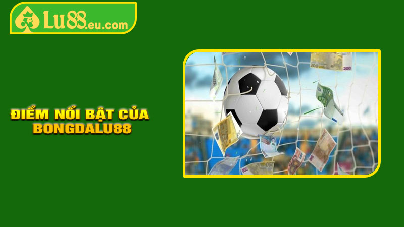 Những Ưu Điểm Nổi Bật Của Bóng Đá LU88