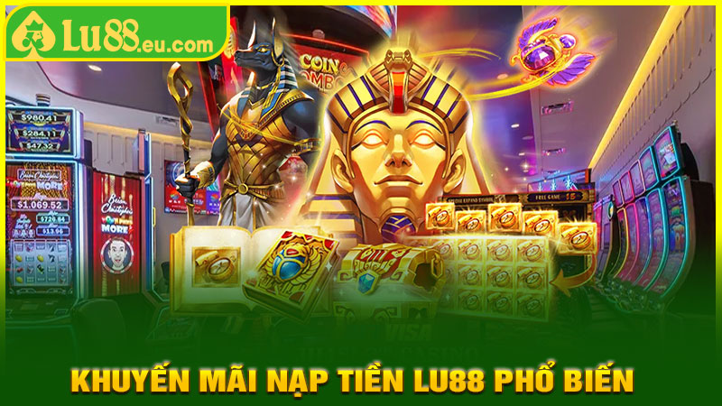 Các Loại Khuyến Mãi Nạp Tiền LU88 Phổ Biến