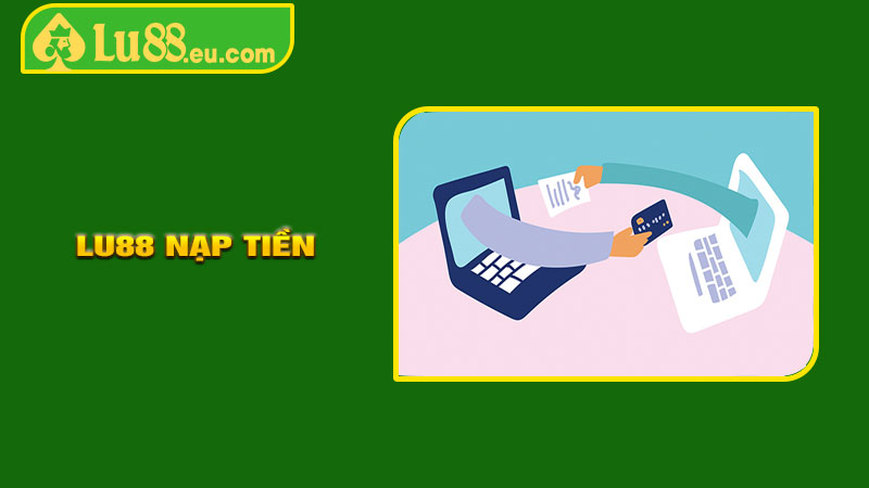 LU88 Nạp Tiền