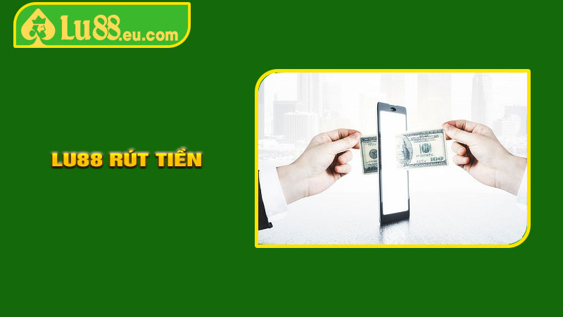 LU88 Rút Tiền