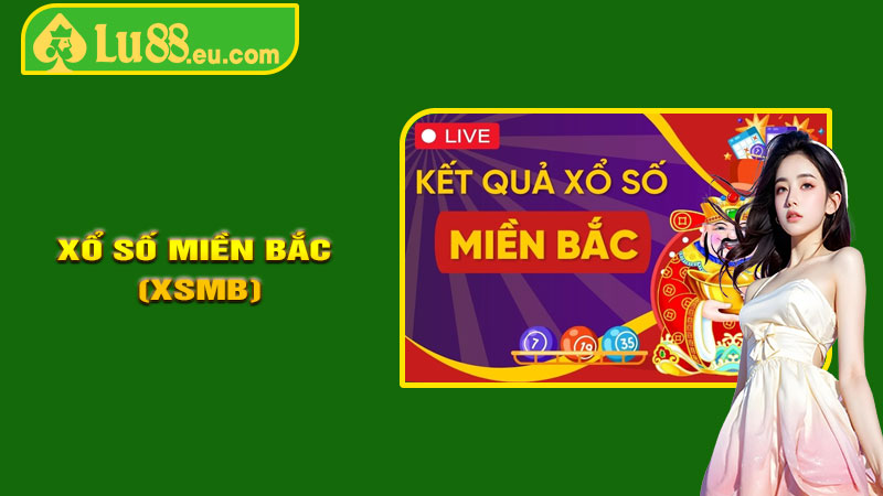 Xổ Số Miền Bắc (XSMB)