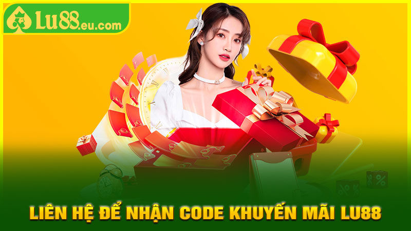 Liên hệ để nhận code khuyến mãi lu88