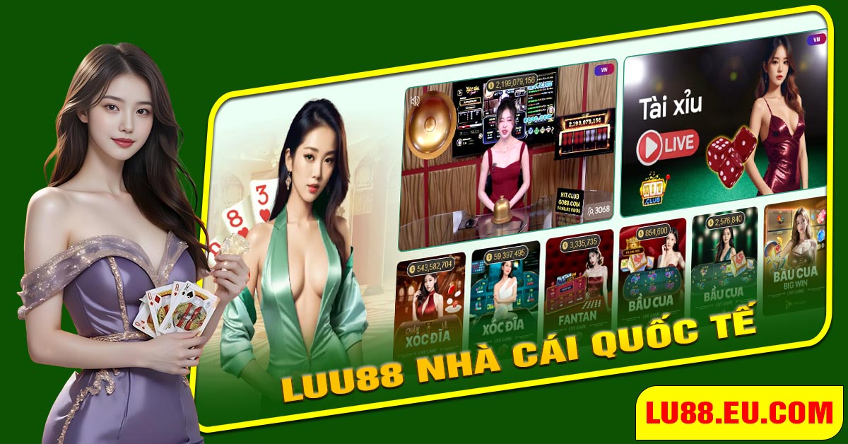 Lu88 nhà cái chuẩn quốc tế