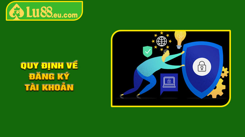 Quy định về đăng ký tài khoản
